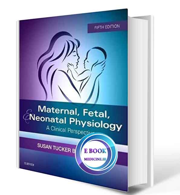 دانلود کتاب  Maternal, Fetal, Neonatal Physiology A Clinical Perspective 5th2018(ORIGINAL PDF)